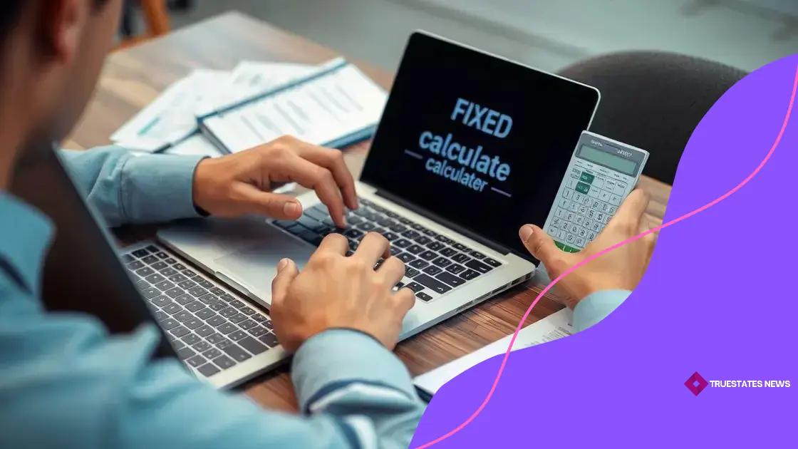 How to effectively use a fixed mortgage calculator